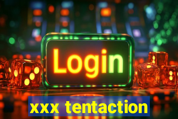 xxx tentaction